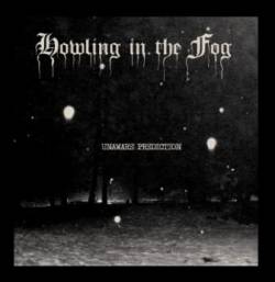 Howling In The Fog : Unaware Prediction